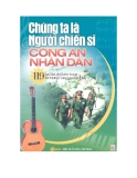 119 bài hát phổ biến trong lực lượng Công an Nhân dân - Chúng ta là chiến sỹ Công an Nhân dân