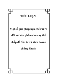 TIỂU LUẬN:  Một số giải pháp hạn chế rủi ro đối với sản phẩm cho vay thế chấp để đầu tư và kinh doanh chứng khoán