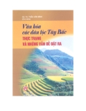 Văn hóa các dân tộc Tây Bắc: Thực trạng và những vấn đề đặt ra - GS.TS. Trần Văn Bính