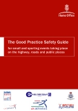 THE GOOD PRACTIVE SAFETY GUIDE FOR SMALL AND SPORTING EVENTS TAKING PLACE ON THE HIGHWAY, ROADS AND PUBLIC PLACES