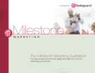 the milestone marketing guid - turning business achievements, large and small, into powerful   marketing opportunities