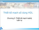 Thiết kế mạch số dùng HDL-Chương 3: Thiết kế mạch luậnlý tuần tự