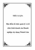 TIỂU LUẬN:  Đặc điểm tổ chức quản lý và tổ chức kinh doanh của Doanh nghiệp xây dựng Thành Lâm