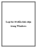 Loại bỏ 10 điều khó chịu trong Windows