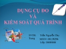 Bài thuyết trình Dụng cụ đo và kiểm soát quá trình