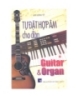 Lý thuyết và thực hành cho đàn Guitar và Organ Tập 1