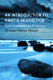 AN INTRODUCTION TO  KANT’S AESTHETICS: Core Concepts and Problems