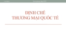 ĐỊNH CHẾ THƯƠNG MẠI QUỐC TẾ - TRƯƠNG QUANG HÙNG