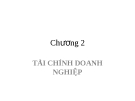 Tài chính tiền tệ - Chương 2: Tài chính doanh nghiệp