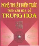 Văn hóa cổ Trung Hoa và nghệ thuật kiến trúc