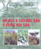 Cách trồng cây ăn quả và cây đặc sản ở vùng núi cao