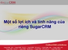 Một số lợi ích và tính năng của riêng SugarCRM