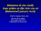 Melamine đi vào chuỗi  thực phẩm và độc tính của nó (Melamine/Cyanuric Acid) 