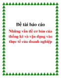 Đề tài báo cáo những vấn đề cơ bản của thống kê và vận dụng vào thực tế của doanh nghiệp