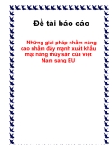 Đề tài báo cáo những giải pháp nhằm nâng cao nhằm đẩy mạnh xuất khẩu mặt hàng thủy sản của Việt Nam sang EU