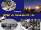 Chương IV: ĐƯỜNG LỐI CÔNG NGHIỆP HÓA ĐẤT NƯỚC 