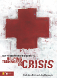 The Youth Worker's Guide To Helping Teenagers In Crisis