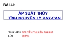 Bài 41: Áp xuất thủy tĩnh. Nguyên lý Pax- can