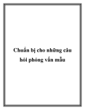 Chuẩn bị cho những câu hỏi phỏng vấn mẫu