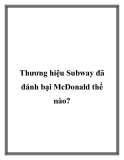 Thương hiệu Subway đã đánh bại McDonald thế nào?