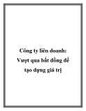 Công ty liên doanh: Vượt qua bất đồng để tạo dựng giá trị