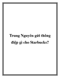 Trung Nguyên gửi thông điệp gì cho Starbucks?