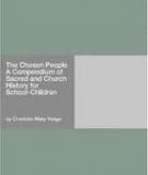 The Chosen People A Compendium Of Sacred And Church History For School-Children