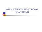 Ngân hàng và hoạt động Của Ngân Hàng