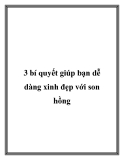 3 bí quyết giúp bạn dễ dàng xinh đẹp với son hồng