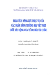 Luận văn:Phân tích năng lực phục vụ của các ngân hàng Thương mại Việt Nam dưới tác động của tự do hóa tài chính