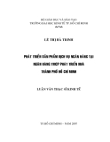 Luận văn:Phát triển sản phẩm dịch vụ tại ngân hàng TMCP phát triển nhà Thành phố Hồ Chí Minh