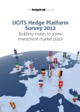 UCITS Hedge Platform Survey 2012: Building routes to a new  investment market place