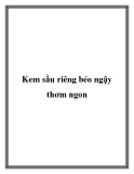 Kem sầu riêng béo ngậy thơm ngon