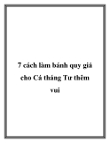 7 cách làm bánh quy giả cho Cá tháng Tư thêm vui