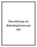 Chào buổi sáng với: Bánh bông lan hoa quả khô