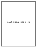 Bánh trứng cuộn 3 lớp