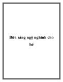 Bữa sáng ngộ nghĩnh cho bé