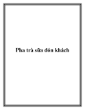 Pha trà sữa đón khách