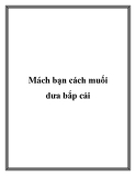 Mách bạn cách muối dưa bắp cải