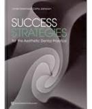 Success Strategies   for the Aesthetic Dental Practice