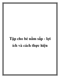 Tập cho bé nằm sấp - lợi ích và cách thực hiện