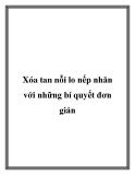 Xóa tan nỗi lo nếp nhăn với những bí quyết đơn giản