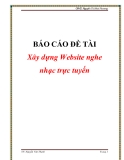 Báo cáo đề tài: Xây dựng Website nghe nhạc trực tuyến