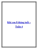 Khi con 8 tháng tuổi – Tuần 4