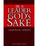 Be A Leader for God’s Sake -- From values  to behaviors 