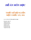 ĐỒ ÁN MÔN HỌC  THIẾT KẾ BỘ NGUỒN MỘT CHIỀU 12V, 10A