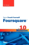 Sams Teach Yourself  Foursquare in 10 Minutes