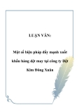 LUẬN VĂN:  Một số biện pháp đẩy mạnh xuất khẩu hàng dệt may tại công ty Dệt Kim Đông Xuân