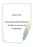 LUẬN VĂN:  Một số giải pháp phát triển thị trường xuất khẩu của công ty hoá dầu PETROLIMEX