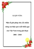 LUẬN VĂN:  Một số giải pháp chủ yếu nhằm nâng cao hiệu quả xuất khẩu gạo của Việt Nam trong giai đoạn 2001 - 2010